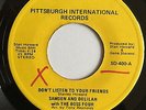 SAMSON AND DELILAH, DON'T LISTEN TO YOUR FRIENDS, V RARE MODERN SOUL 45