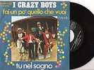 I GRAZY BOYS=FAI UN PO' QUELLO CHE VUOI-TU NEL SOGNO=7-M-M-ITA-68