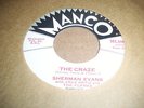SHERMAN EVANS - THE CRAZE - MANCO (NORTHERN SOUL /NEW BREED R & B- 45 RPM)