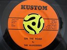 Rare GARAGE 45-Wanderers-On The Road/Sleepin In The Sun-Kustom Vg+ HEAR