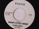 PEREZ BROS.: Dream A Little Dream / I'm Truly Truly Yours 45 (dj, lite ink-reto