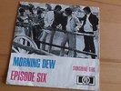 EPISODE SIX (Deep Purple) Morning Dew / Sunshine Girl  (Superrar)