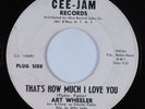 Northern Soul/Deep Soul 45 ART WHEELER That's How Much I Love You CEE-JAM HEAR