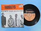 YARDLEYS - Extacy / Daddy Rolling Stone - 7