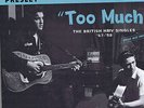 ELVIS PRESLEY - TOO MUCH - THE BRITISH HMV SINGLES (BLUE Wax LP) DELETED