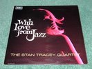 STAN TRACEY QUARTET - WITH LOVE FROM JAZZ 1968 COLUMBIA SCX 6205 UK 1st Pr NM