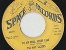 RARE ORIG NORTHERN SOUL 45 - THE HILL SISTERS - OH MY LOVE, SWEET LOVE - SPACE