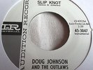 DOUG JOHNSON AND THE OUTLAWS   SLIP KNOT ** Re-issue IMPERIAL 45 MINT-