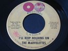Marvelettes   I'll Keep Holding On / No Time For Tears   Tamla northern soul 45