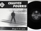 CHAUVES POURRIS JUSQU'A LA MORT REBELLES EUROPEENS RE 331790 French Pressing LP