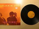 GALAXIE 500 ON FIRE ORIGINAL 1988 ROUGH TRADE RECORDS VINYL LP DEAN WAREHAM LUNA