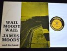 Wail Moody Wail James Moody Prestige MONO 7036 DG W 50th