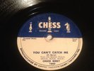 Chess 78 RPM Chuck Berry 1645 You Can't Catch Me V++