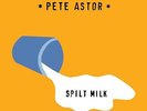 Pete Astor - Spilt Milk
