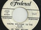 SOUL / FUNK-FEDERAL 12522-LEE SHOT WILLIAMS-YOU'RE WELCOME TO THE CLUB-PROMO-45