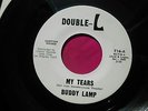 BUDDY LAMP - MY TEARS - DOUBLE L DJ 7