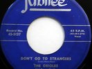 The ORIOLES 45 Don't Go To Strangers / Secret Love JUBILEE label DOO WOP w6150