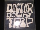 Doctor Downtrip Doctor Down Trip