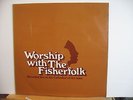 WORSHIP WITH THE FISHERFOLK Celebration Records Vinyl LP FREE UK POST
