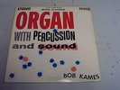 BOB KAMES - ORGAN WITH PERCUSSION - VG++ DEEP GROOVE STEREO KING 741 RECORD 1960