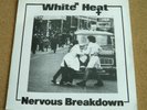WHITE HEAT Nervous Breakdown - RARE TRANSLUCENT Vinyl, VALLIUM VAL01, 1979 - VG+