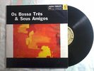 LP Os Bossa Tres & Seus Amigos - 1965 - BRAZIL 1st Pressing