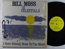 BILL MOSS & THE CELESTIALS I Have Already Been To The Water LP on Bilesse VG++