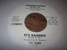 DEE CLARK IT'S RAINING RARE 45 WHITE LABEL PROMO CONSTELLATION LABEL