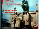 YUSEF LATEEF w/CURTIS FULLER JAZZ FOR THINKER MEGA-RARE ORIG'57 SAVOY MONO LP DG