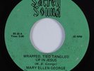 Black Gospel 45 MARY ELLEN GEORGE Wrapped, Tied Tangled Up In Jesus HEAR