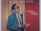 LITTLE JIMMY SCOTT If You Only Knew SAVOY LP SEALED