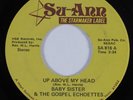 Modern Soul Gospel 45 BABY SITTER & GOSPEL ECHOETTES Up Above My Head HEAR