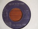 THE ROYAL FIVE Say It To My Face ORIG RARE SOUL 45 TYLER RECORDS T-200