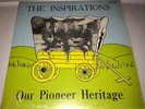 THE INSPIRATIONS...OUR PIONEER HERITAGE Gospel LP (1ST album) (cover rated 9)