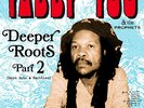 Yabby You & The Prophets - Deeper Roots, Pt. 2: More Dubs & Rarities