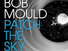 Bob Mould - Patch The Sky [Vinyl New]