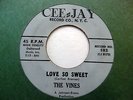 VINES 45 love so sweet / I must see you again DOOWOP on CEE-JAY records c2209
