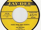 MELLOWS- SMOKE FROM YOUR CIGARETTE -JAY-DEE 45 # 797 1954 EX VOCAL GROUP DOO WOP