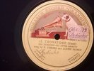 ENRICO CARUSO  & LOUISE HOMER-  IL trovatore - 1 sided Gramophon Monarch Record