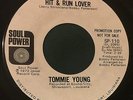 TOMMIE YOUNG Hit And Run Lover/Take Time To Know Him 45 Soul Power wlp hear