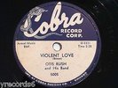 OTIS RUSH: Violent Love Will Never Die (Rare Chicago Blues 78 RPM) COBRA 1956