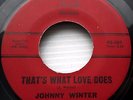 JOHNNY WINTER That's what love does Shed so many tears 1962 BLUES Rock 45 e5369