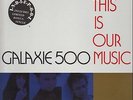 Galaxie 500 This Is Our Music + BONUS 7 NEAR MINT Rough Trade Vinyl LP