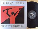 ELECTRO HIPPIES - The Only Good Punk... LP [NM] RAR # Carcass Heresy Axegrinder