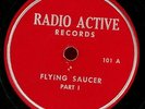 FLYING SAUCER PART I / PART II. RADIO ACTIVE 101. 78 RPM. HEAR 
