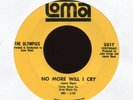 THE OLYMPICS No More Will I Cry on Loma Northern Soul 45 Hear