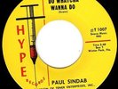 PAUL SINDAB - DO WHATCHA WANNA DO - Original 1966 HYPE 45 Yellow/Red Label HEAR