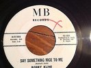 Rare Tamla Motown ,Northern soul Bobby Kline Say something nice to me original