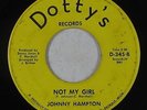 Northern Soul 45 - Johnny Hampton - Not My Girl - Dotty's - mp3