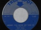Northern Soul R&B 45 - Nat Hall - Money You Never Get Tired Of - True-Spot - mp3